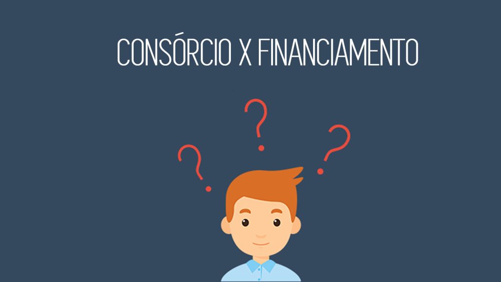 Financiamento x Consórcio